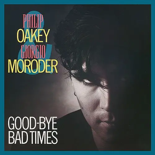 Philip Oakey & Giorgio Moroder - Good-Bye Bad Times (12'' Single) (1985)