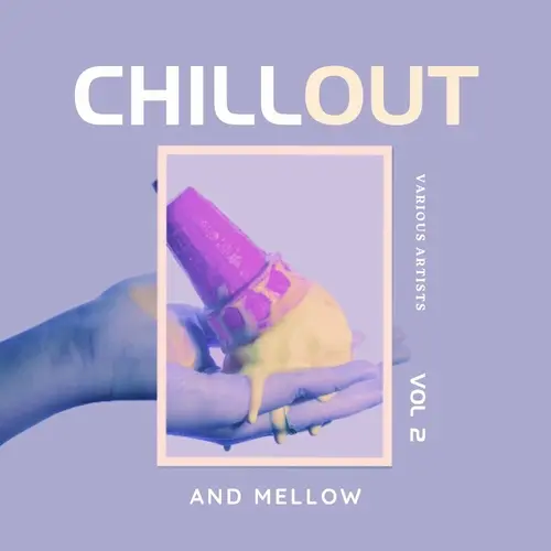 Chill Out And Mellow, Vol. 2 (2023)