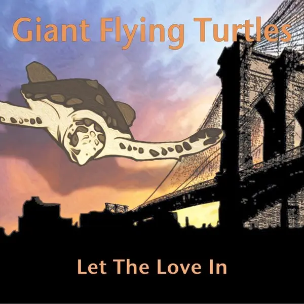 Giant Flying Turtles - Let the Love In (2023)