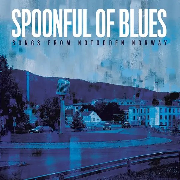 Spoonful Of Blues - Songs From Notodden Norway (2023)
