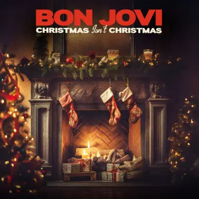 Bon Jovi - Christmas Isn’t Christmas (single) (2023)