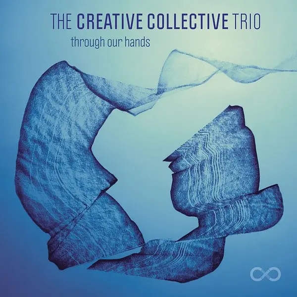 The Creative Collective Trio - Through Our Hands (2023)