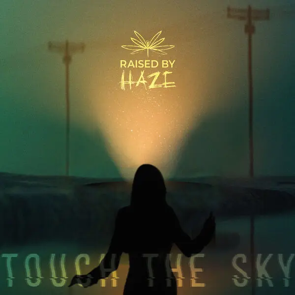 Raised By Haze - Touch The Sky (2023)