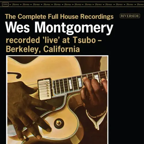 Wes Montgomery - The Complete Full House Recordings (Live At Tsubo 1962) (1962/2023)