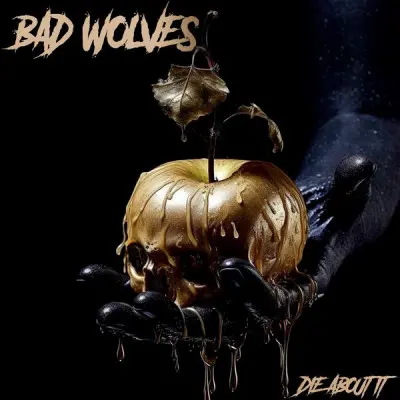 Bad Wolves - Die About It (2023)