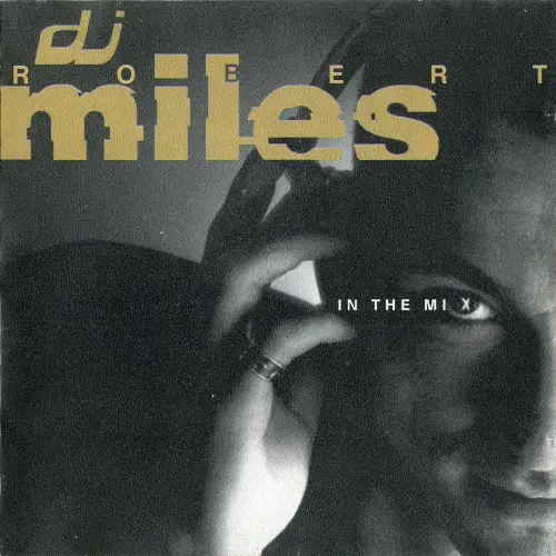 Robert Miles - In The Mix (1997)
