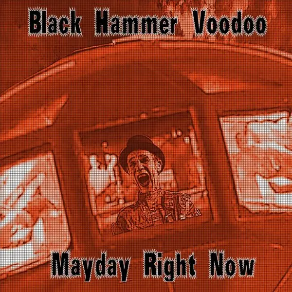 Black Hammer Voodoo - Mayday Right Now (2023)