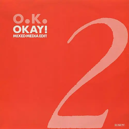 O.K. - Okay! (Mixed Media Edit) (12'' Maxi-Single) (1987)