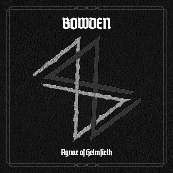 Bowden - Agnar of Helmfirth (2023)