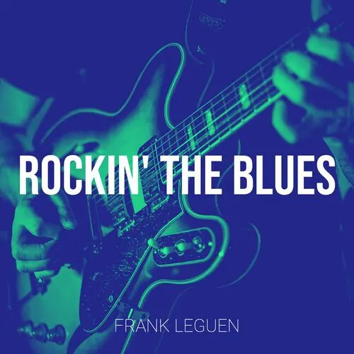 Frank Leguen - Rockin' the Blues (2023)