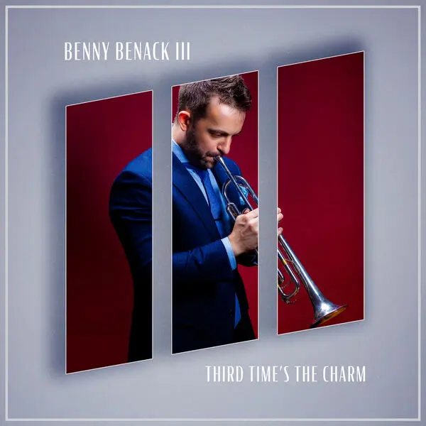 Benny Benack III - Third Times the Charm (2023)