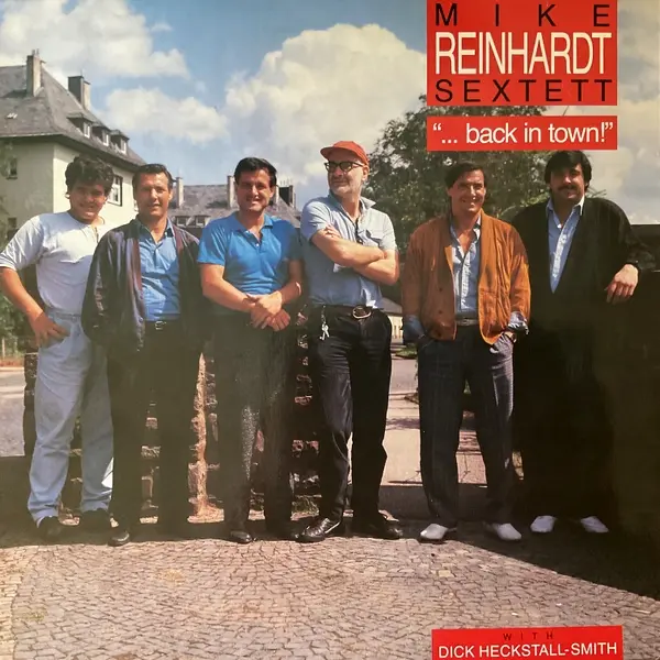 Mike Reinhardt Sextett with Dick Heckstall-Smith – ... Back In Town (1987)
