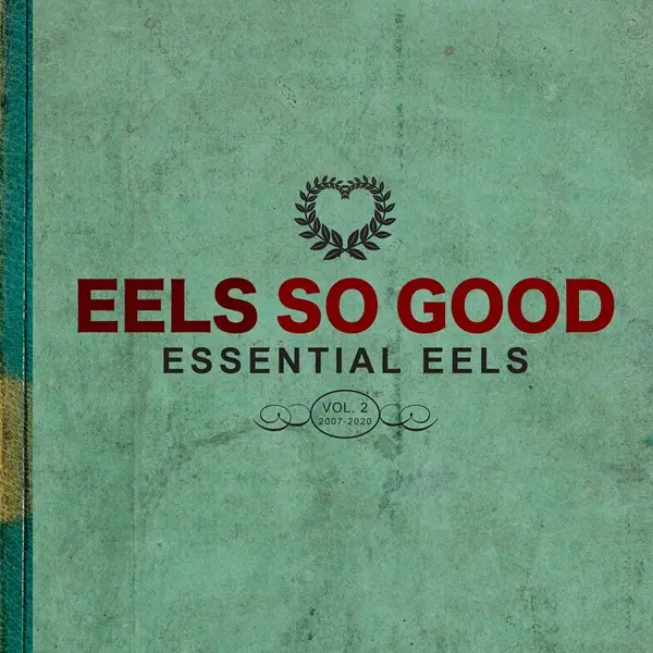 Eels - Eels So Good: Essential Eels Vol. 2 2007-2020 (2023)