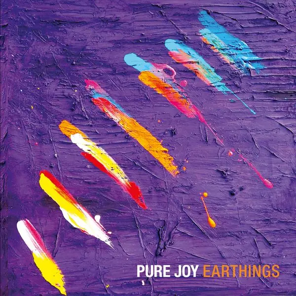 Pure Joy - Earthings (2023)