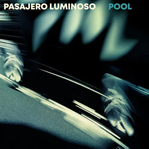 Pasajero Luminoso - Pool (2023)