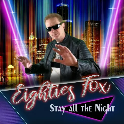 Eighties Fox - Stay All The Night (2023)