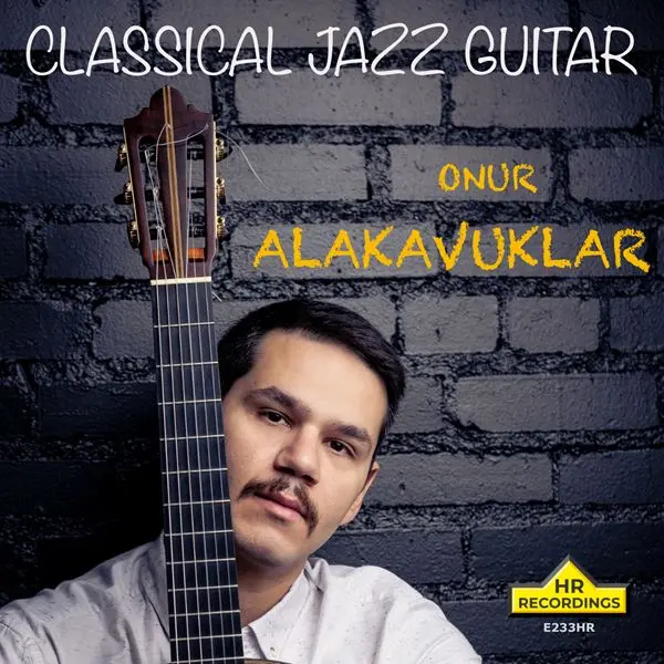 Onur Alakavuklar - Classical Jazz Guitar (2023)