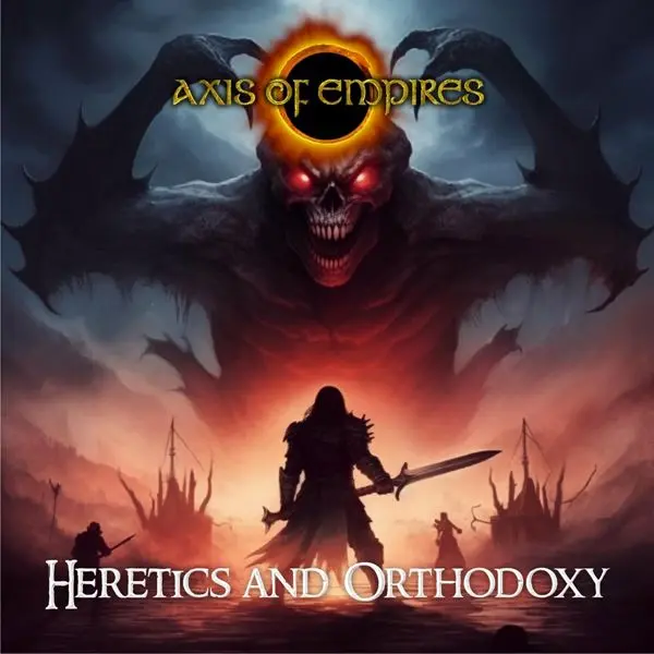 Axis of Empires - Heretics and Orthodoxy (2023)