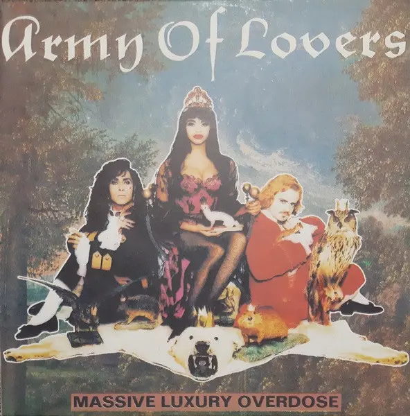 Army of Lovers - Massive Luxury Overdose (1991/1993)