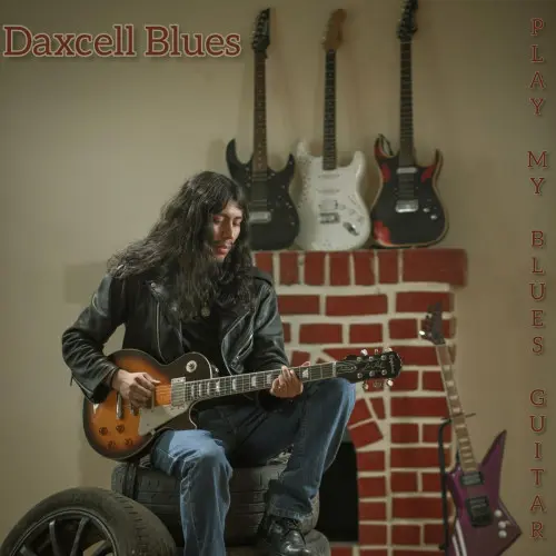 Daxcell Blues - Play My Blues Guitar (2023)