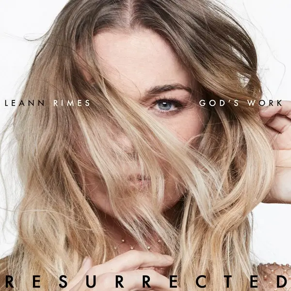 LeAnn Rimes - god's work  resurrected (2023)