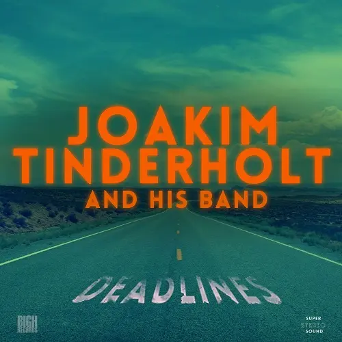 Joakim Tinderholt & His Band - Deadlines (2023)