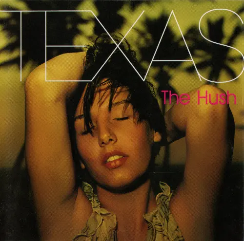 Texas - The Hush (1999)