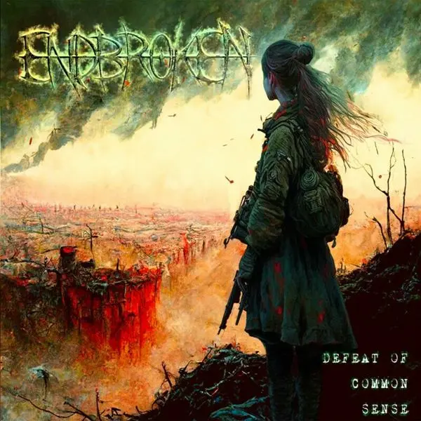 Endbroken - Defeat fo the Common Sense (2023)