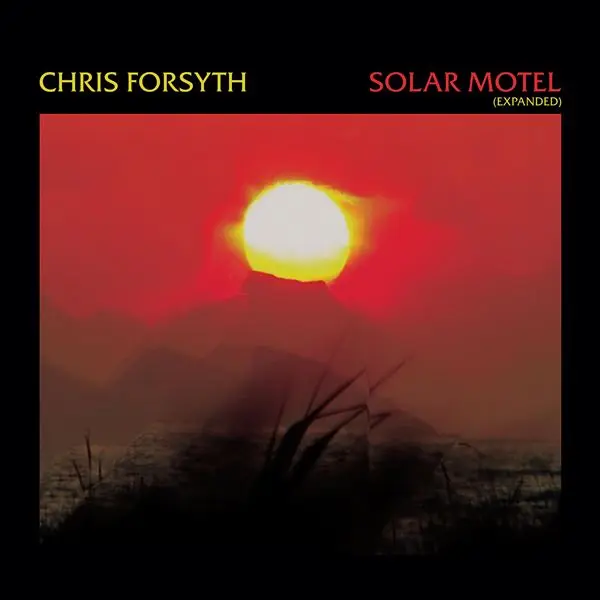 Chris Forsyth - Solar Motel (2023)