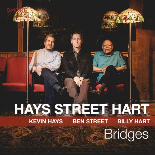 Kevin Hays, Ben Street & Billy Hart - Bridges (2023)