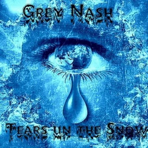 Grey Nash - Tears in the Snow (2023)