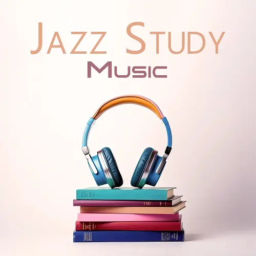 Jazz Concentration Academy - Jazz Study Music Peaceful Jazz Ambience (2023)