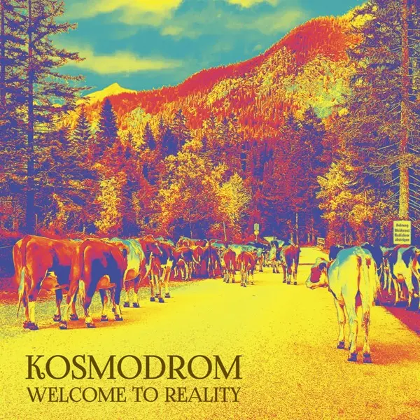 Kosmodrom - Welcome to Reality (2023)