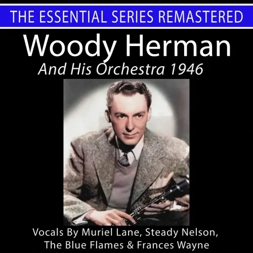 Woody Herman - Woody Herman and His Orchestra 1946 - The Essential Series (2024)