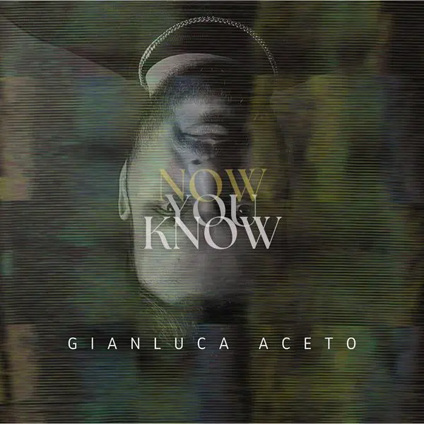 Gianluca Aceto - Now You Know (2024)