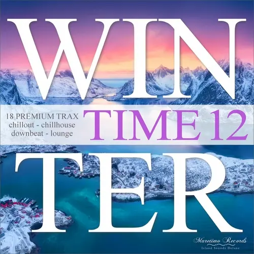 Winter Time, Vol. 12 - 18 Premium Trax... Chillout, Chillhouse, Downbeat Lounge (2024)