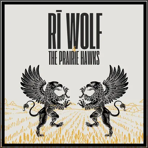 Ri (Rī) Wolf - Ri (Rī) Wolf & The Prairie Hawks (2024)