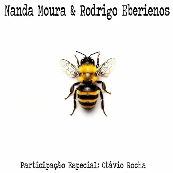 Nanda Moura & Rodrigo Eberienos - Bumble Bee (2023)