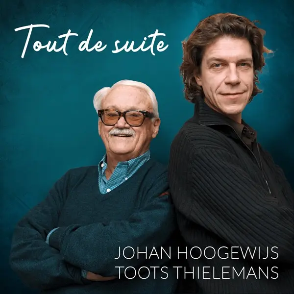 Johan Hoogewijs Toots Thielemans - Tout de suite (2024)