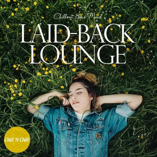 Laid-Back Lounge: Chillout Your Mind (2023)