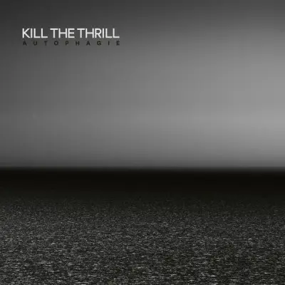 Kill the Thrill - Autophagie (2024)