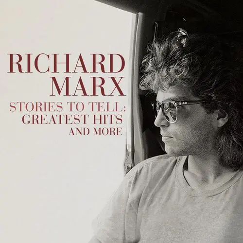 Richard Marx - Stories To Tell: Greatest Hits and More (2021)