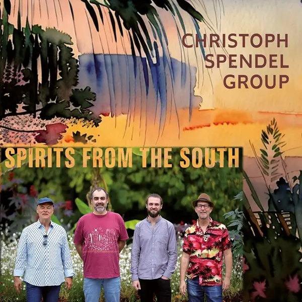 Christoph Spendel Group - Spirits From The South (2024)