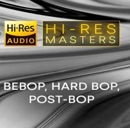 Hi-Res Masters: Bebop, Hard Bop, Post-Bop (2024)