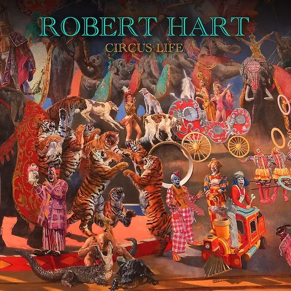 Robert Hart - Circus Life (2024)