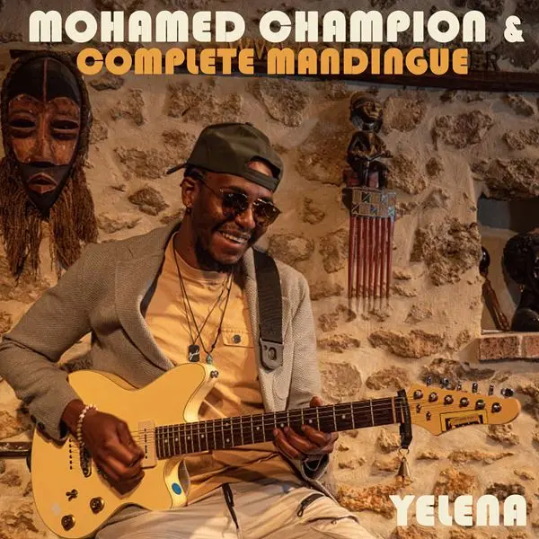 Mohamed Champion  & Complete Mandingue - Yelena (2024)