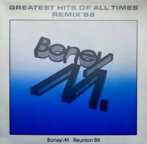 Boney M. - Reunion '88 - Greatest Hits Of All Times - Remix '88 (1988)