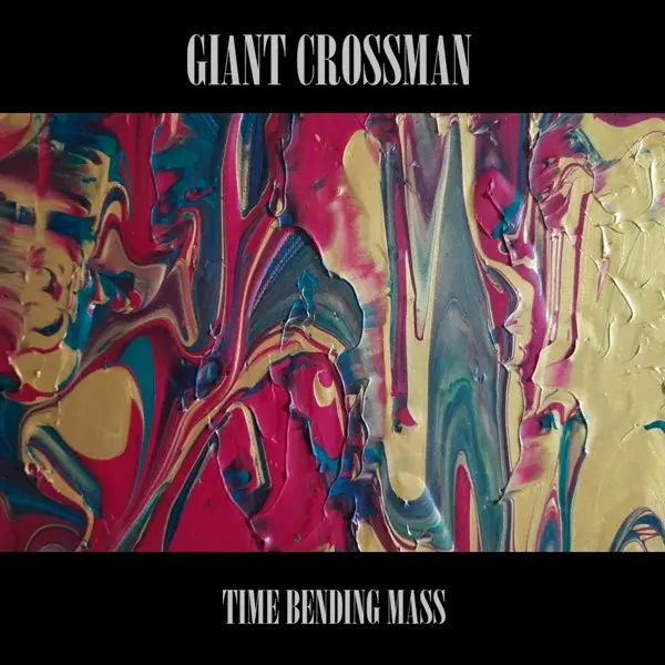 Giant Crossman - Time Bending Mass (2024)