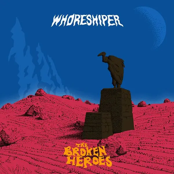 The Broken Heroes - Whoreshiper (2023)