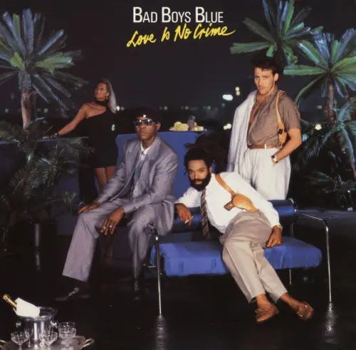 Bad Boys Blue - Love Is No Crime (1987)